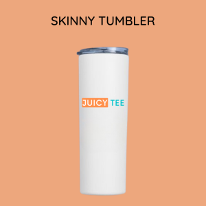 Skinny Tumbler